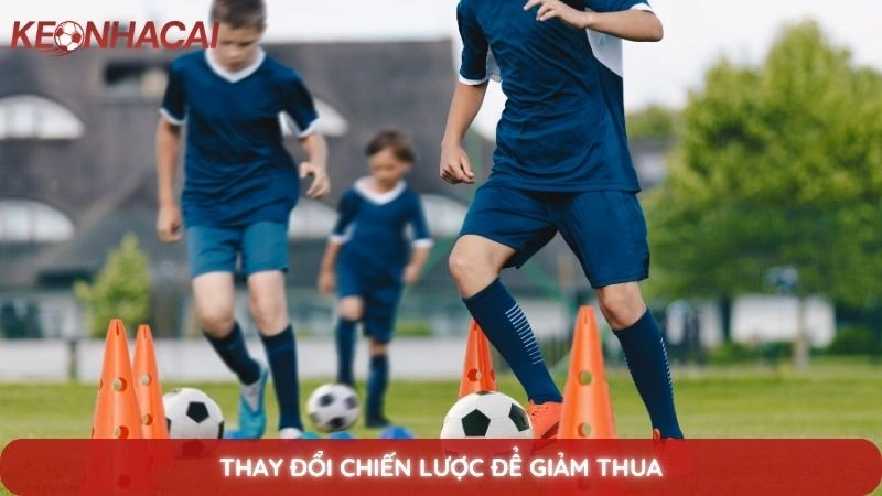 Thua kèo nhà cái - Nguyên nhân và cách khắc phục hiệu quả nhất 4 Thay đổi chiến lược để giảm thua