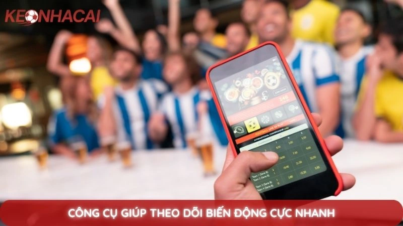 Tool soi Kèo nhà cái - Công cụ hỗ trợ phân tích kèo bóng đá hiệu quả 3 Công cụ giúp theo dõi biến động cực nhanh
