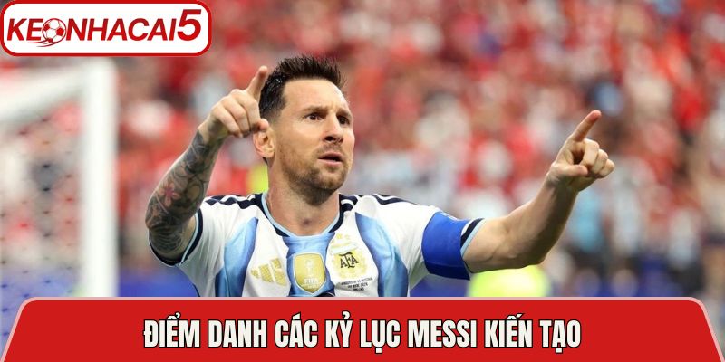 Điểm danh các kỷ lục Messi kiến tạo